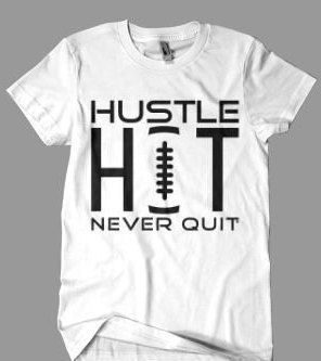 football t shirts hustle hit never quit football t-shirt by thelaughingmango on etsy QTHIDIU